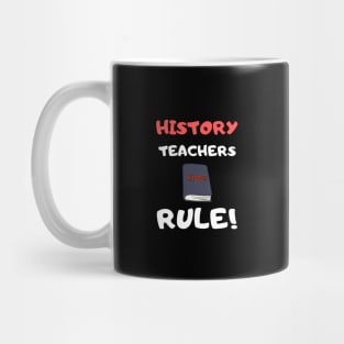 History Teachers Rule! Mug